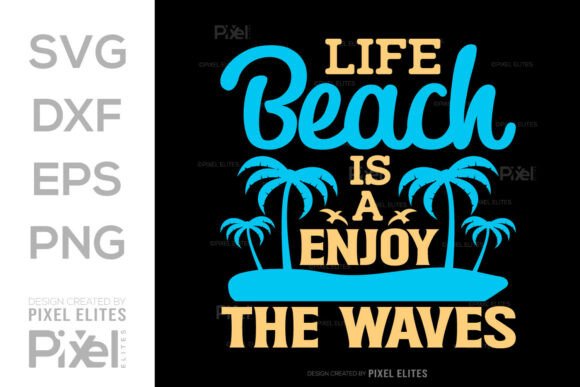 Life is a Beach Enjoy the Waves SVG File