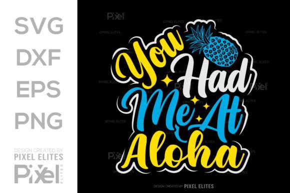 You Had Me at Aloha SVG Cut File Design
